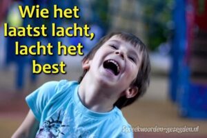 Wie het laatst lacht lacht het best
